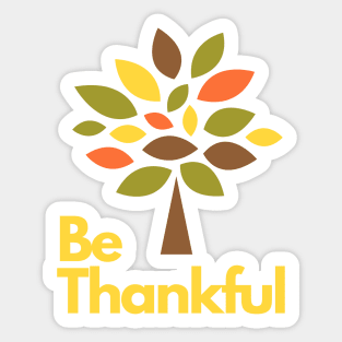 Be Thankful Sticker